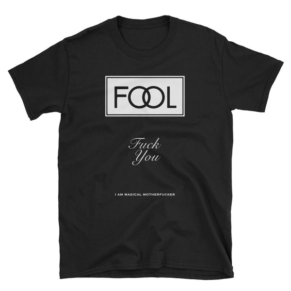 FOOL // Black // Unisex T-Shirt