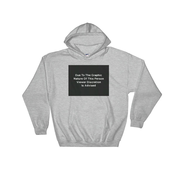 Due To The Graphic Nature // Hooded Sweater